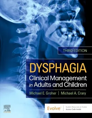 Diszfágia - Klinikai kezelés felnőtteknél és gyermekeknél - Dysphagia - Clinical Management in Adults and Children