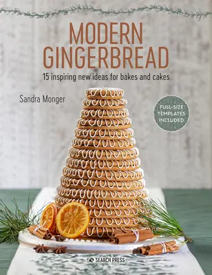 Modern mézeskalács: 15 inspiráló új ötlet süteményekhez és tortákhoz - Modern Gingerbread: 15 Inspiring New Ideas for Bakes and Cakes