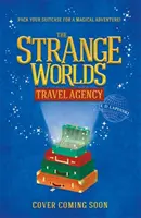 A Strangeworlds utazási iroda - 1. könyv - The Strangeworlds Travel Agency - Book 1