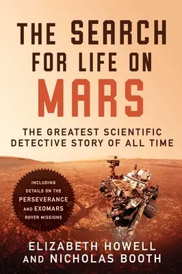 Az élet keresése a Marson: Minden idők legnagyobb tudományos detektívtörténete - The Search for Life on Mars: The Greatest Scientific Detective Story of All Time