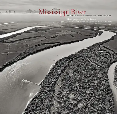 Mississippi River: A folyó forrásvidékétől és szívétől a deltáig és az öbölig - Mississippi River: Headwaters and Heartland to Delta and Gulf