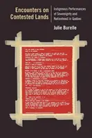 Találkozások vitatott földeken: A szuverenitás és a nemzetiség őslakos performanszai Qubecben - Encounters on Contested Lands: Indigenous Performances of Sovereignty and Nationhood in Qubec