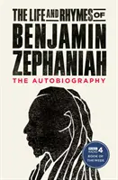 Benjamin Zephaniah élete és rímei - Önéletrajz - Life and Rhymes of Benjamin Zephaniah - The Autobiography