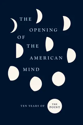 Az amerikai elme megnyílása: A Point tíz éve - The Opening of the American Mind: Ten Years of the Point