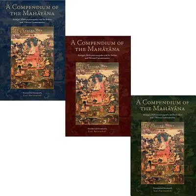 A Mahájána kompendiuma: Asanga Mahayanasamgraha és annak indiai és tibeti kommentárjai - A Compendium of the Mahayana: Asanga's Mahayanasamgraha and Its Indian and Tibetan Commentaries