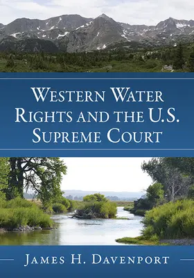 A nyugati vízjogok és az Egyesült Államok Legfelsőbb Bírósága - Western Water Rights and the U.S. Supreme Court