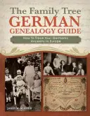 A családfa német genealógiai kalauz: Hogyan követhetjük nyomon germán őseinket Európában? - The Family Tree German Genealogy Guide: How to Trace Your Germanic Ancestry in Europe