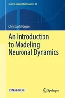 Bevezetés a neuronális dinamika modellezésébe - An Introduction to Modeling Neuronal Dynamics