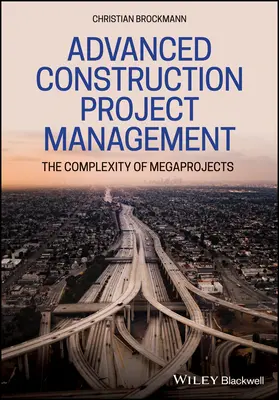 Haladó építési projektmenedzsment: A megaprojektek komplexitása - Advanced Construction Project Management: The Complexity of Megaprojects