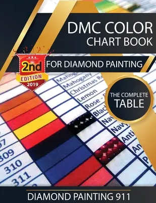 DMC színkártyakönyv a gyémántfestéshez: A teljes táblázat: 2019 DMC színkártya - DMC Color Chart Book for Diamond Painting: The Complete Table: 2019 DMC Color Card