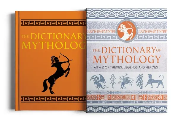 A mitológia szótára: A-Z a témákról, legendákról és hősökről - The Dictionary of Mythology: An A-Z of Themes, Legends and Heroes