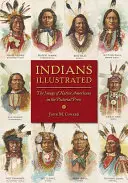 Indiaiak illusztrálva: Az amerikai őslakosok képe a képi sajtóban - Indians Illustrated: The Image of Native Americans in the Pictorial Press