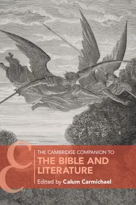 The Cambridge Companion to the Bible and Literature (A Biblia és az irodalom cambridge-i kísérője) - The Cambridge Companion to the Bible and Literature