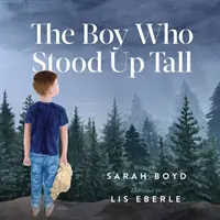 A fiú, aki magasra állt - The Boy Who Stood Up Tall