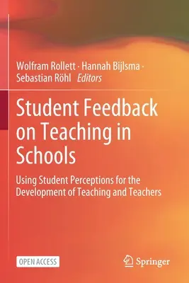 Tanulói visszajelzések az iskolai tanításról: A tanulói vélemények felhasználása a tanítás és a tanárok fejlesztésére - Student Feedback on Teaching in Schools: Using Student Perceptions for the Development of Teaching and Teachers