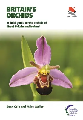 Britannia orchideái: A Field Guide to the Orchids of Great Britain and Ireland (Nagy-Britannia és Írország orchideái) - Britain's Orchids: A Field Guide to the Orchids of Great Britain and Ireland