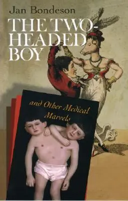 A kétfejű fiú és más orvosi csodák - The Two-Headed Boy, and Other Medical Marvels