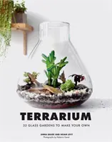 Terrárium: 33 üvegkert, amit magadnak is elkészíthetsz - Terrarium: 33 Glass Gardens to Make Your Own