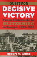 Keresés a döntő győzelemért: A patthelyzettől a villámháborúig Európában, 1899-1940 - Quest for Decisive Victory: From Stalemate to Blitzkrieg in Europe, 1899-1940