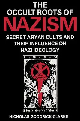 A nácizmus okkult gyökerei: Titkos árja szekták és hatásuk a náci ideológiára - Occult Roots of Nazism: Secret Aryan Cults and Their Influence on Nazi Ideology