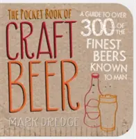 Pocket Book of Craft Beer - A Guide to Over 300 of the Finest Beer Known to Man Known to the Man - Pocket Book of Craft Beer - A Guide to Over 300 of the Finest Beers Known to Man