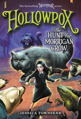 Hollowpox: Morrigan Crow: The Hunt for Morrigan Crow - Hollowpox: The Hunt for Morrigan Crow