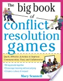 The Big Book of Conflict Resolution Games: Gyors, hatékony tevékenységek a kommunikáció, a bizalom és az együttműködés javítására - The Big Book of Conflict Resolution Games: Quick, Effective Activities to Improve Communication, Trust and Collaboration