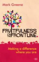 Gyümölcsözőség a frontvonalon: Ahol te vagy, ott teszel különbséget - Fruitfulness on the Frontline: Making a Difference Where You Are