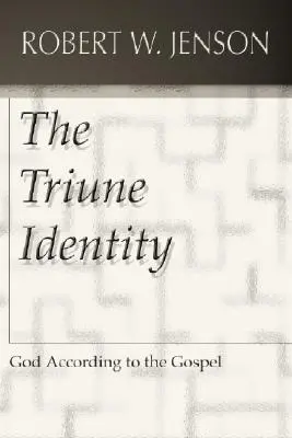 A háromságos identitás: Isten az evangélium szerint - The Triune Identity: God According to the Gospel