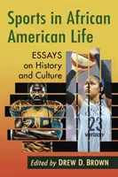 Sport az afroamerikai életben: Esszék a történelemről és a kultúráról - Sports in African American Life: Essays on History and Culture