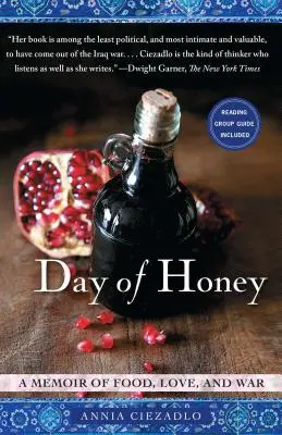 A méz napja: Emlékirat az ételről, a szerelemről és a háborúról - Day of Honey: A Memoir of Food, Love, and War