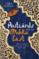 Képeslapok a Közel-Keletről: Hogyan szeretett bele a családunk az arab világba - Postcards from the Middle East: How Our Family Fell in Love with the Arab World