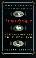 Curanderismo: Mexican American Folk Healing, 2nd Ed.