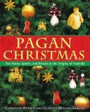 Pogány karácsony: A növények, szellemek és rituálék a karácsonyi ünnepek eredeténél - Pagan Christmas: The Plants, Spirits, and Rituals at the Origins of Yuletide