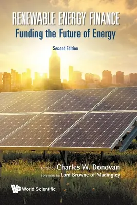 Megújuló energiaforrások finanszírozása: Az energia jövőjének finanszírozása (második kiadás) - Renewable Energy Finance: Funding the Future of Energy (Second Edition)