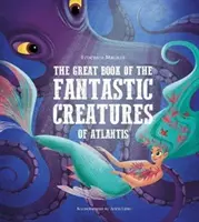 Atlantisz fantasztikus teremtményeinek nagy könyve - Great Book of the Fantastic Creatures of Atlantis