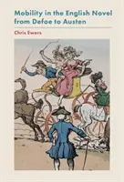 Mobilitás az angol regényben Defoe-tól Austenig - Mobility in the English Novel from Defoe to Austen