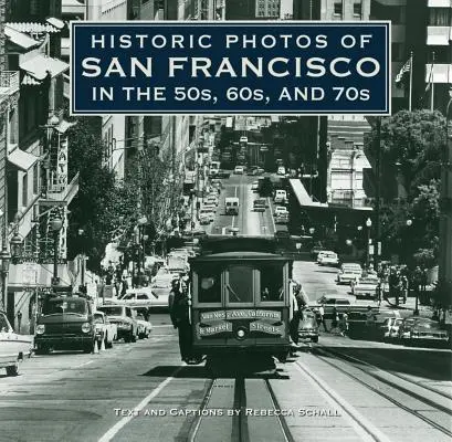 Történelmi fotók San Franciscóról az 50-es, 60-as és 70-es évekből - Historic Photos of San Francisco in the 50s, 60s, and 70s