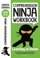 Comprehension Ninja Workbook for Ages 8-9 - A Nemzeti Tanterv otthoni tanulását támogató szövegértési feladatok - Comprehension Ninja Workbook for Ages 8-9 - Comprehension activities to support the National Curriculum at home