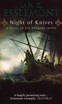 Night Of Knives - (Malazan Empire: 1): egy csodálatosan lebilincselő, szuggesztív és zsigeri epikus fantasy. - Night Of Knives - (Malazan Empire: 1): a wonderfully gripping, evocative and visceral epic fantasy