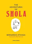 Shola kalandjai (Atxaga Bernardo (Szerző)) - Adventures of Shola (Atxaga Bernardo (Author))