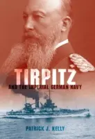 Tirpitz a německé císařské námořnictvo - Tirpitz and the Imperial German Navy