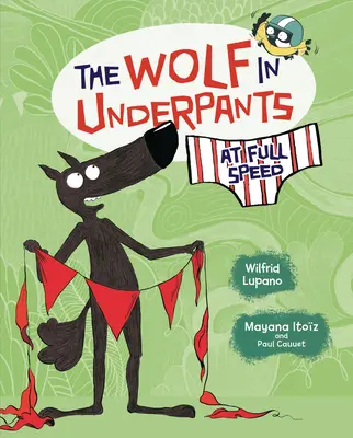 A farkas alsónadrágban teljes sebességgel - The Wolf in Underpants at Full Speed