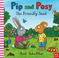 Pip és Posy: A barátságos csiga (Reid Camilla (szerkesztőségi igazgató)) - Pip and Posy: The Friendly Snail (Reid Camilla (Editorial Director))