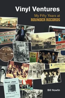 Vinyl Ventures: Ötven évem a Rounder Recordsnál - Vinyl Ventures: My Fifty Years at Rounder Records