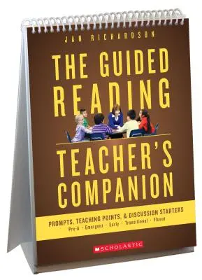 The Guided Reading Teacher's Companion: Prompts, Discussion Starters & Teaching Points (Felhívások, vitaindítók és tanítási pontok) - The Guided Reading Teacher's Companion: Prompts, Discussion Starters & Teaching Points