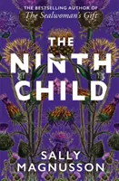 Kilencedik gyermek - A fókanővér ajándéka szerzőjének új regénye - Ninth Child - The new novel from the author of The Sealwoman's Gift