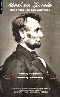 Abraham Lincoln, beszédei és írásai - Abraham Lincoln, His Speeches and Writings