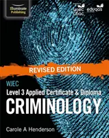 WJEC Level 3 Applied Certificate & Diploma Kriminology: Revised Edition - WJEC Level 3 Applied Certificate & Diploma Criminology: Revised Edition