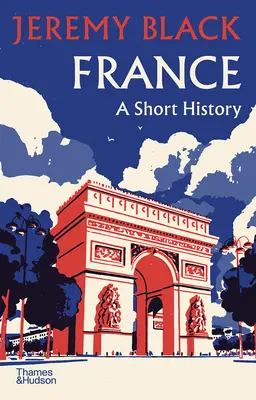 Franciaország: A Short History - France: A Short History